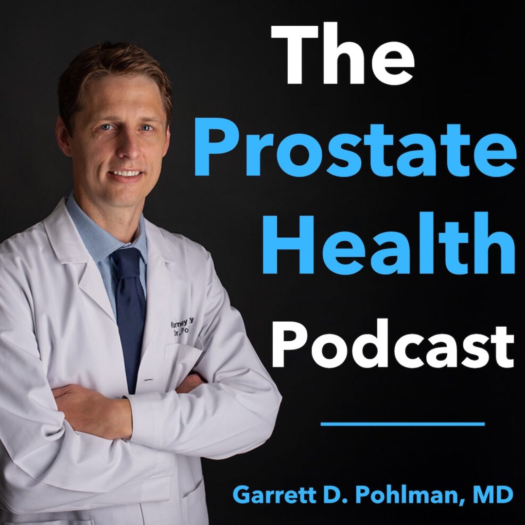 Prostate Health Podcast with Garrett D. Pohlman, MD
