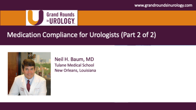 Medication Compliance for Urologists (Part 2 of 2)