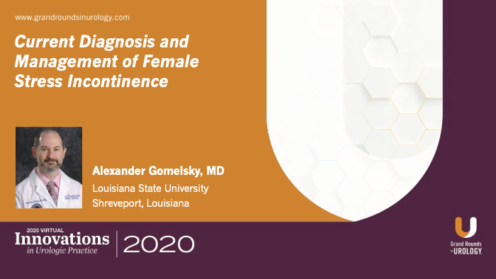 Dr. Gomelsky - Female Stress Incontinence