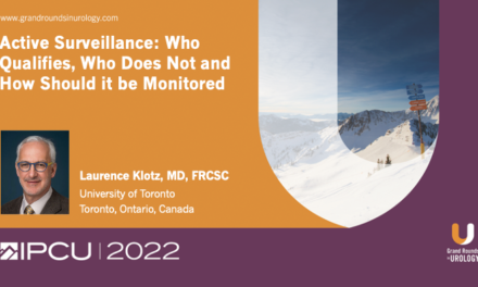 Active Surveillance 2022: Who Qualifies, Who Does Not and How Should it be Monitored