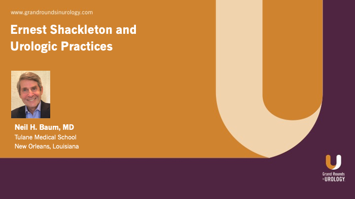 Dr. Baum - Ernest Shackleton and Urologic Practices
