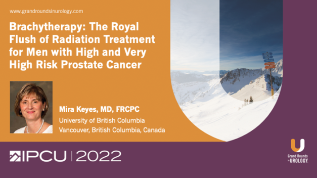 Brachytherapy: The Royal Flush of Radiation Treatment for Men with High-Risk Prostate Cancer