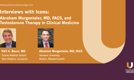 Interviews with Icons: Abraham Morgentaler, MD, FACS, and Testosterone Therapy in Clinical Medicine