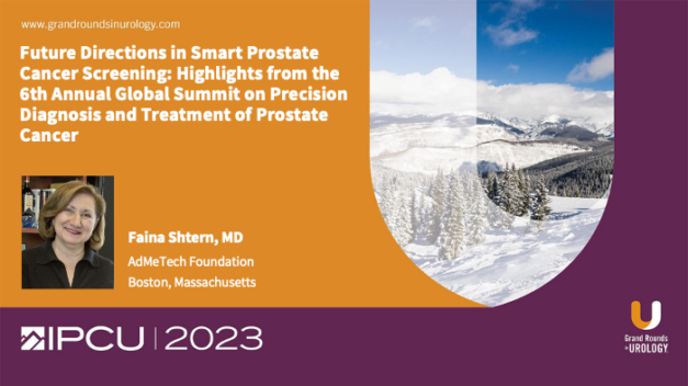 Future Directions in Smart Prostate Cancer Screening – Highlights from the 6th Annual Global Summit on Precision Diagnosis and Treatment of Prostate Cancer