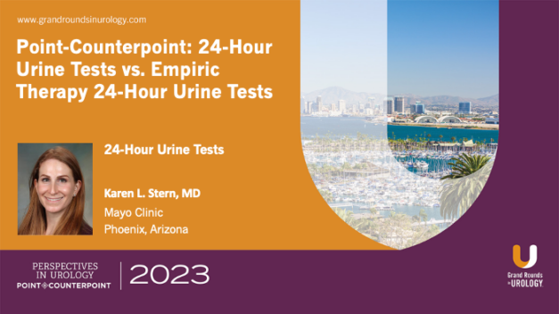 Point-Counterpoint: 24-Hour Urine Tests vs. Empiric Therapy – 24-Hour Urine Tests