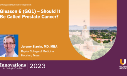 Gleason 6 (GG1) – Should It Be Called Prostate Cancer?
