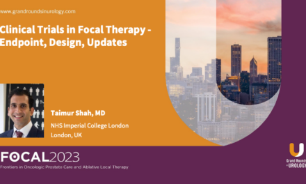 Clinical Trials in Focal Therapy – Endpoint, Design, Updates