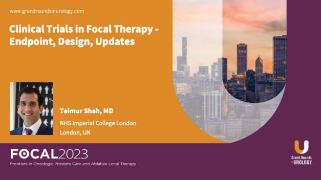 Clinical Trials in Focal Therapy – Endpoint, Design, Updates