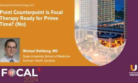 Point Counterpoint: Is Focal Therapy Ready for Prime Time (No)