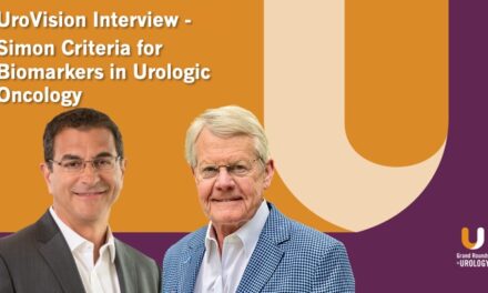 Need to Know: UroVision Interview – Simon Criteria for Biomarkers in Urologic Oncology