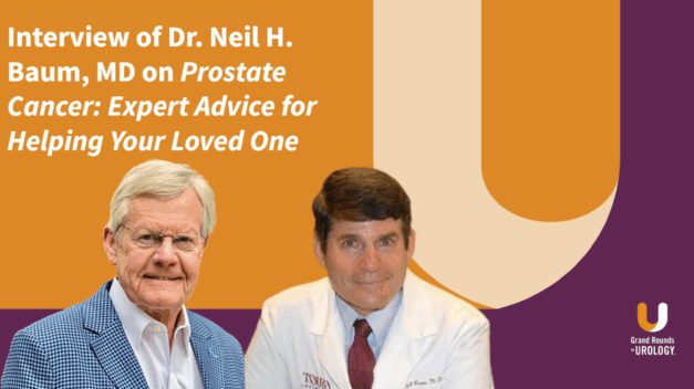 Interview of Dr. Neil H. Baum, MD on Prostate Cancer: Expert Advice for Helping Your Loved One