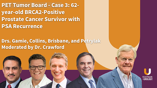 PET Tumor Board – Case 3: 62-year-old BRCA2-Positive Prostate Cancer Survivor with PSA Recurrence