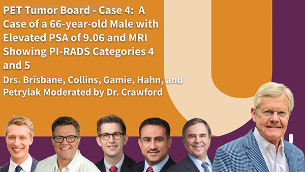 PET Tumor Board – Case 4: A Case of a 66-year old Male with Elevated PSA of 9.06 and MRI Showing PI-RADS Category 4 and 5