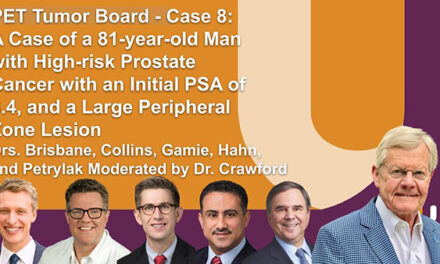 PET Tumor Board: Case 8 – A Case of An 81-year-old Man with High-risk Prostate Cancer with Initial PSA of 8.4 and a Large Peripheral Zone Lesion