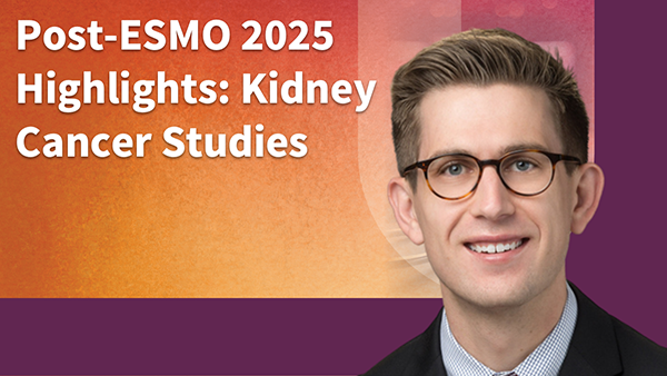 Post-ESMO 2025 Highlights: Kidney Cancer Studies