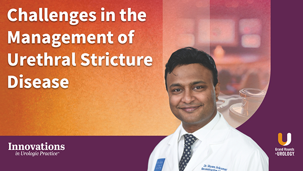 Challenges in the Management of Urethral Stricture Disease