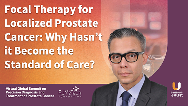 Focal Therapy for Localized Prostate Cancer: Why Hasn’t it Become the Standard of Care?