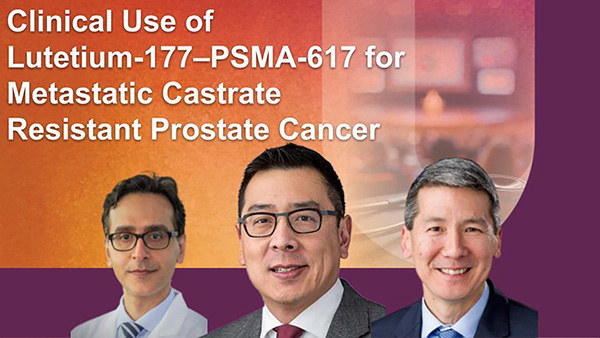 Clinical Use of Lutetium-177–PSMA-617 for Metastatic Castrate Resistant Prostate Cancer