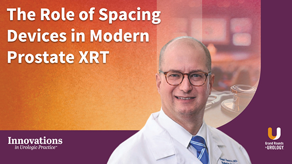 The Role of Spacing Devices in Modern Prostate XRT