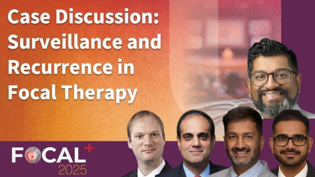 Case Discussions: Surveillance and Recurrence in Focal Therapy