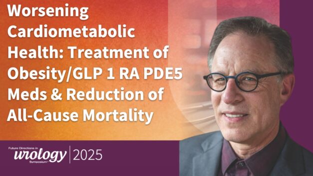 Worsening Cardiometabolic Health: Treatment of Obesity/GLP 1 RA PDE5 Meds & Reduction of All-Cause Mortality