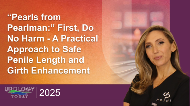 “Pearls from Pearlman:” First, Do No Harm – A Practical Approach to Safe Penile Length and Girth Enhancement