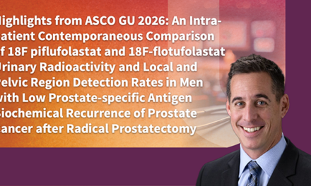 Highlights from ASCO GU 2026: An Intra-patient Contemporaneous Comparison of 18F-piflufolastat and 18F-flotufolastat Urinary Radioactivity and Local and Pelvic Region Detection Rates in Men with Low Prostate-specific Antigen Biochemical Recurrence of Prostate Cancer after Radical Prostatectomy