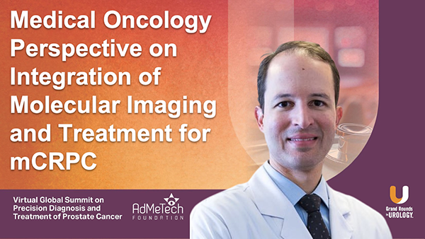 Medical Oncology Perspective on Integration of Molecular Imaging and Treatment for mCRPC