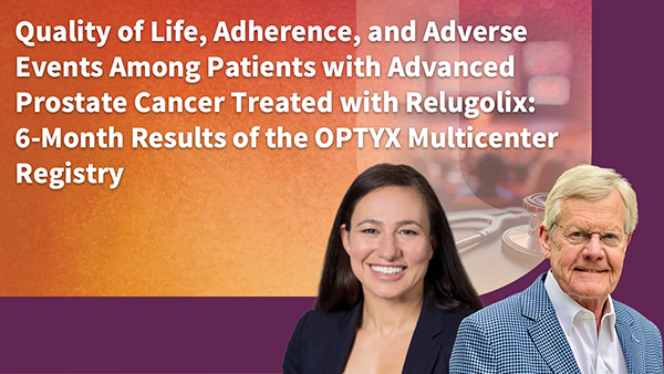 Quality of Life, Adherence, and Adverse Events Among Patients with Advanced Prostate Cancer Treated with Relugolix: 6-Month Results of the OPTYX Multicenter Registry