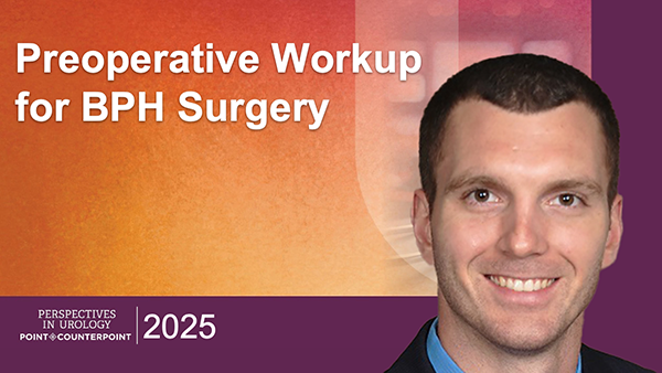 Preoperative Workup for BPH Surgery