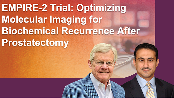 EMPIRE-2 Trial: Optimizing Molecular Imaging for Biochemical Recurrence After Prostatectomy