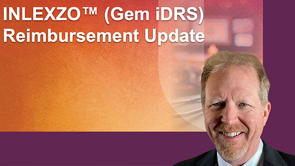 INLEXZO™ (Gem iDRS) Reimbursement Update