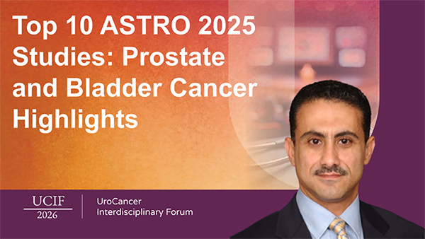 Top 10 ASTRO 2025 Studies: Prostate and Bladder Cancer Highlights